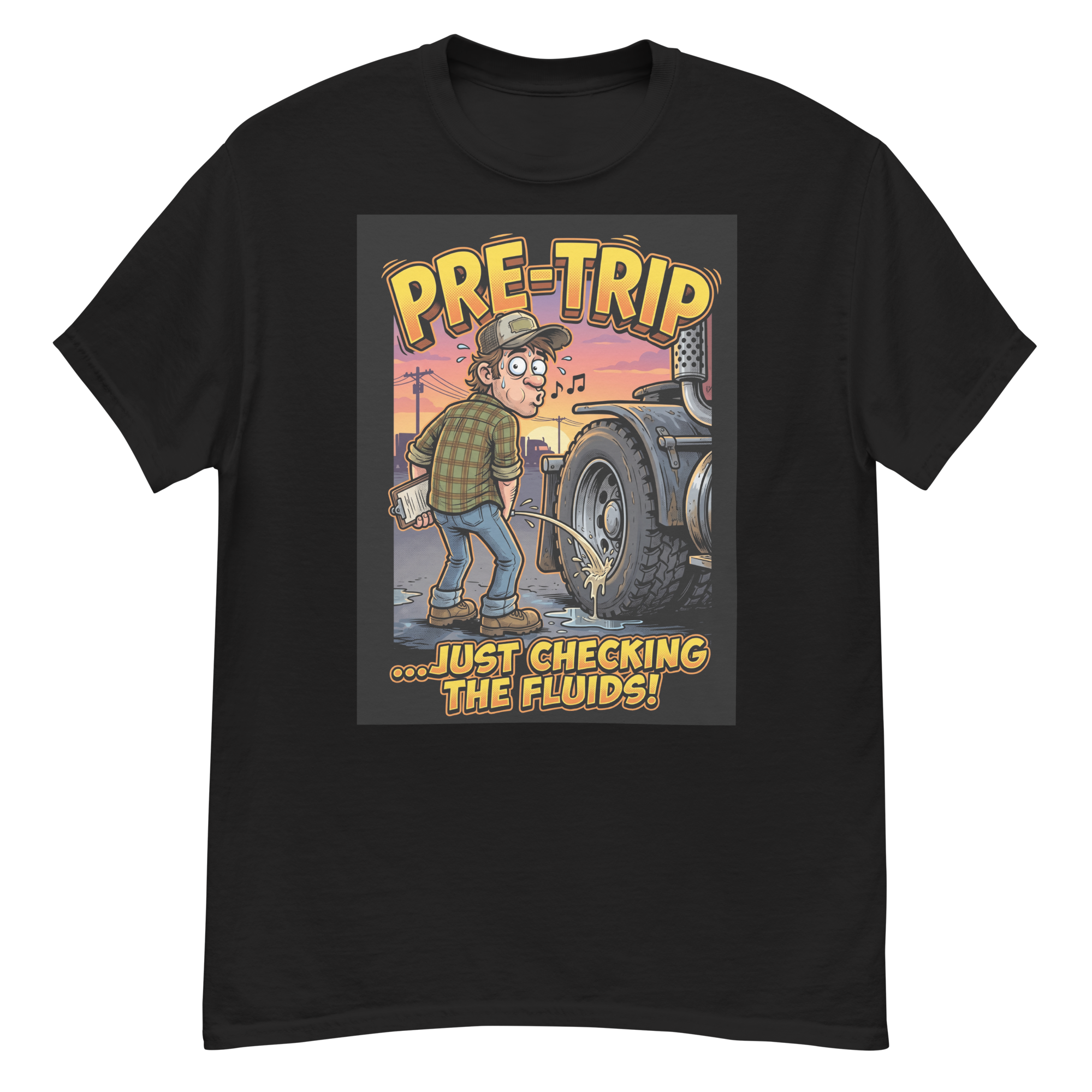 Humorous t-shirt with a cartoon graphic of a man urinating on his truck tire, with the text 'Pre-Trip: Just Checking the Fluids!'
