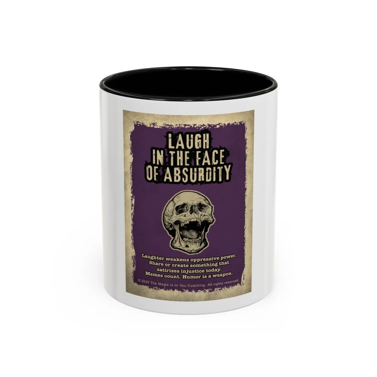 Laugh In The Face Of Absurdity Coffee Mug