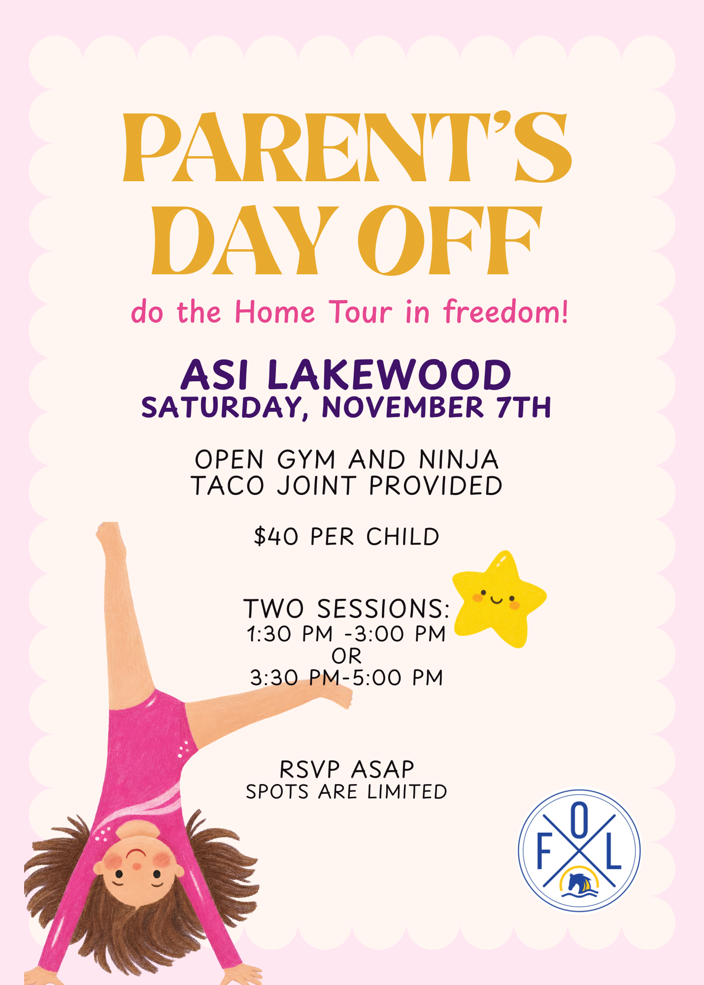 Parent's Day Off flyer: ASI Gymnastics Lakewood, Saturday, November 7. Open gym and ninja, Taco Joint provided, $40 per child. Sessions 1:30 to 3:00 PM or 3:30 to 5:00 PM.