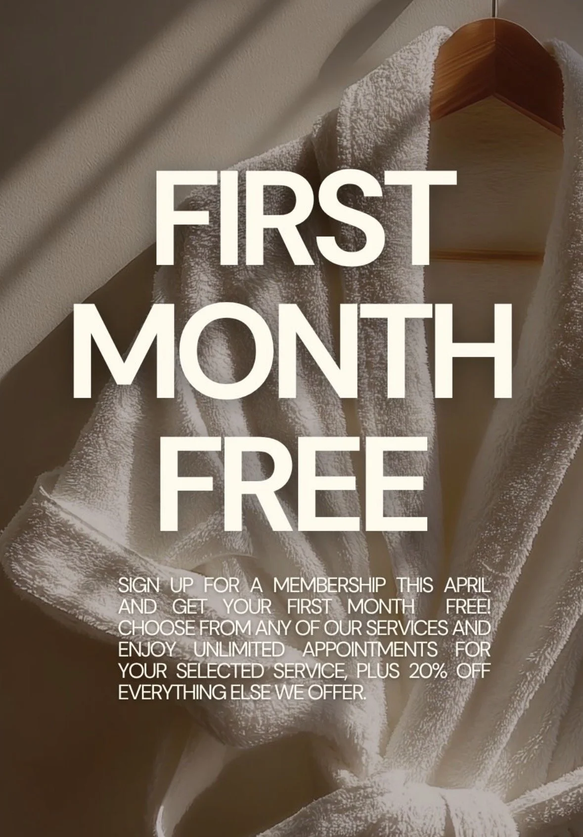 A promotional offer with text overlay on a background of a towel on a wooden hook, advertising first month free with sign-up for a membership in April, including unlimited appointments and a 20% discount on additional services.