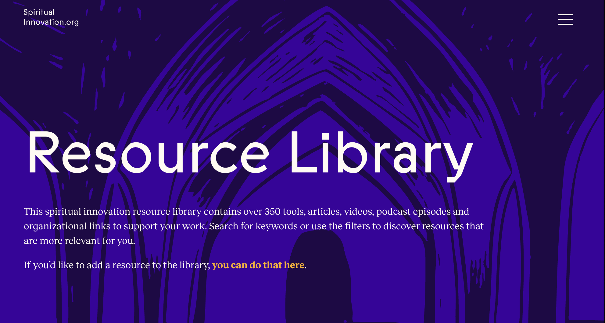This spiritual innovation resource library contains over 350 tools, articles, videos, podcast episodes and organizational links to support your work. Search for keywords or use the filters to discover resources that are more relevant for you. 