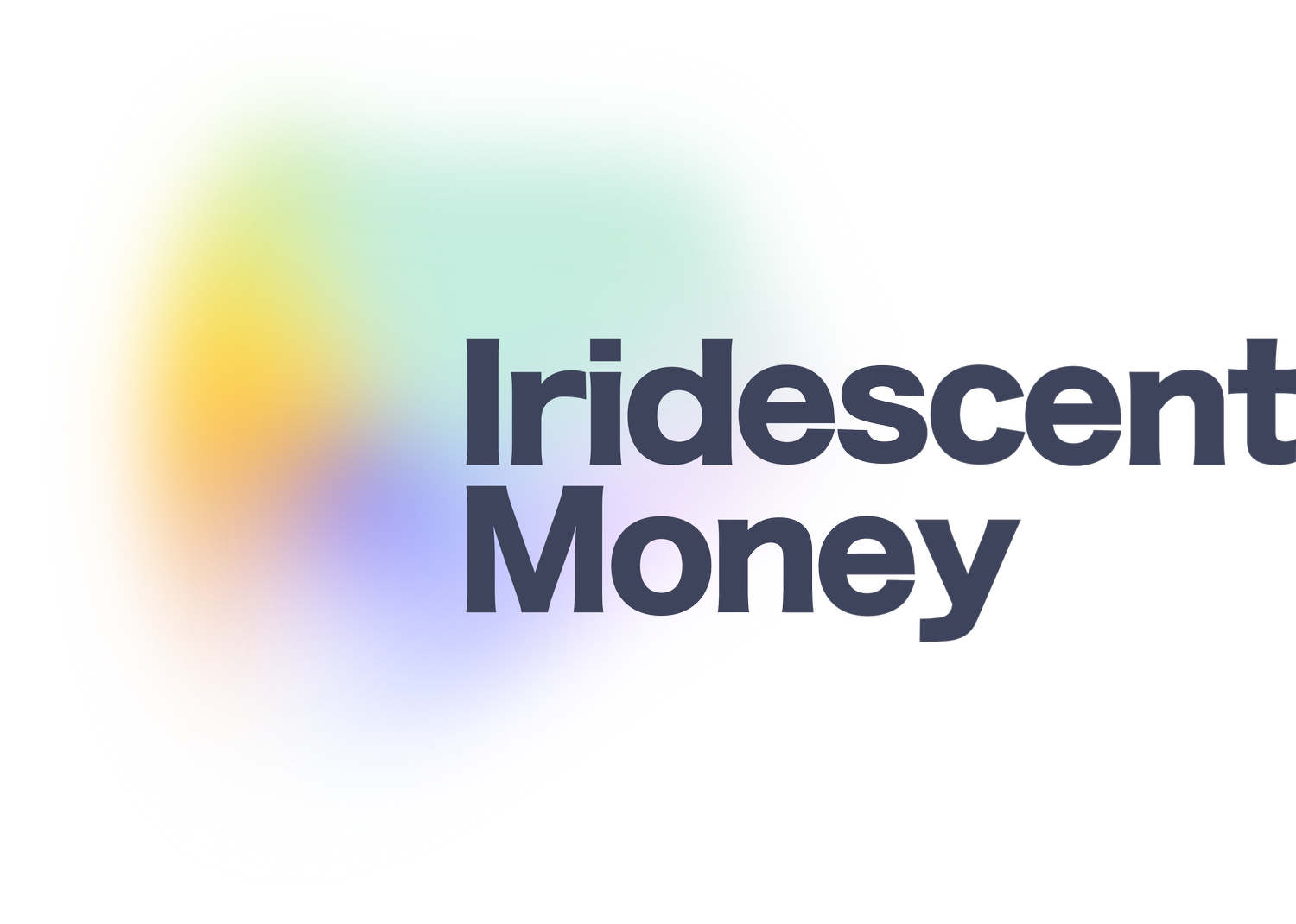 Iridescent Money