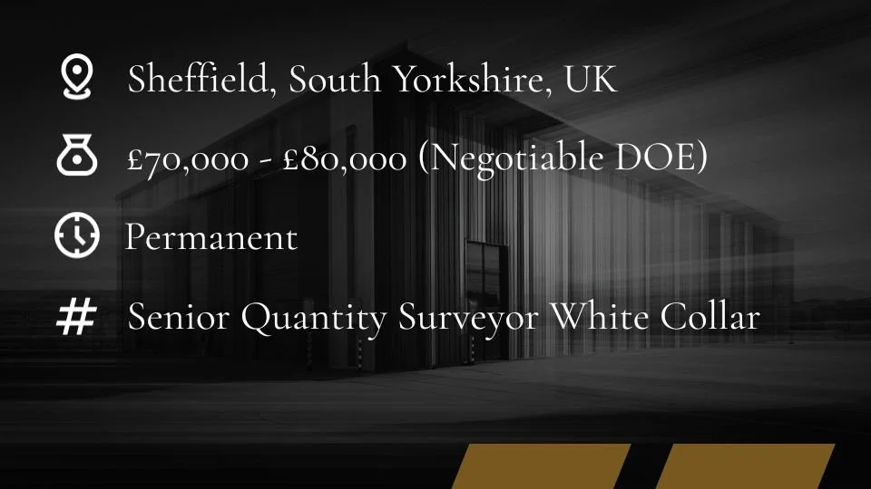 Senior Quantity Surveyor Jobs | Sheffield | South Yorkshire