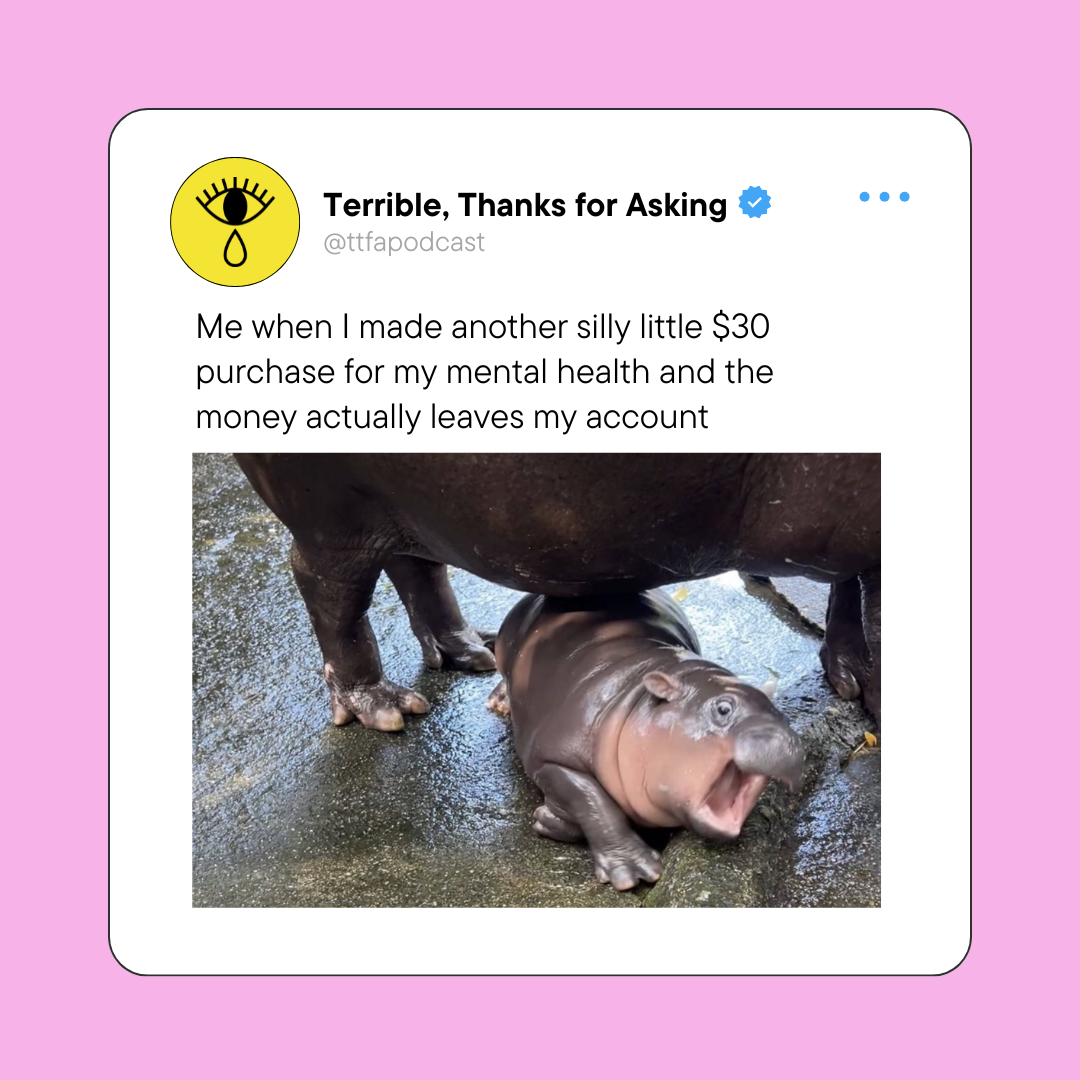 Terrible, Thanks for Asking was... well, heavy! The audience, though deeply engaged with our heavier content, also loved to laugh and have a moment's relief from the weight of grief or loss or mental health struggles. I suggested having a "meme" spec