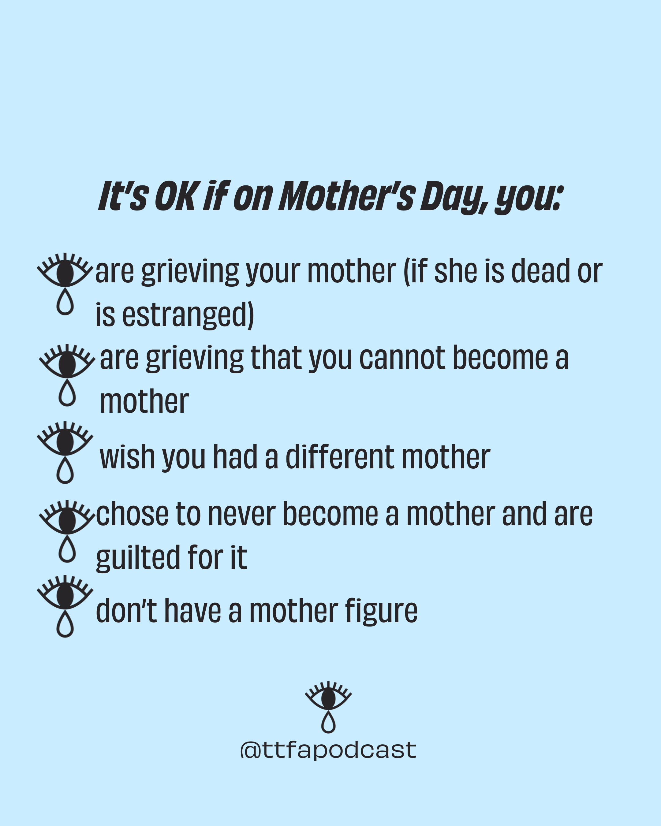 On Mother's Day, I created a post with a powerful quote from a specific episode and a callout to those who may not celebrate Mother's Day in the same way as the rest of the world -- something the audience always appreciated.