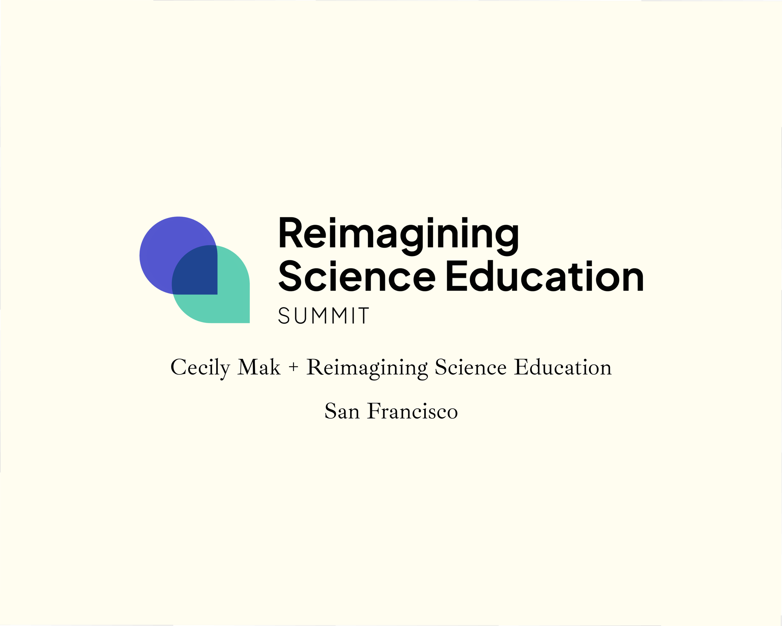 Reimagining Science Education Summit, San Francisco | 8:30a PT