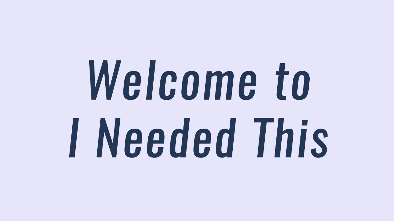 intro/ I needed this