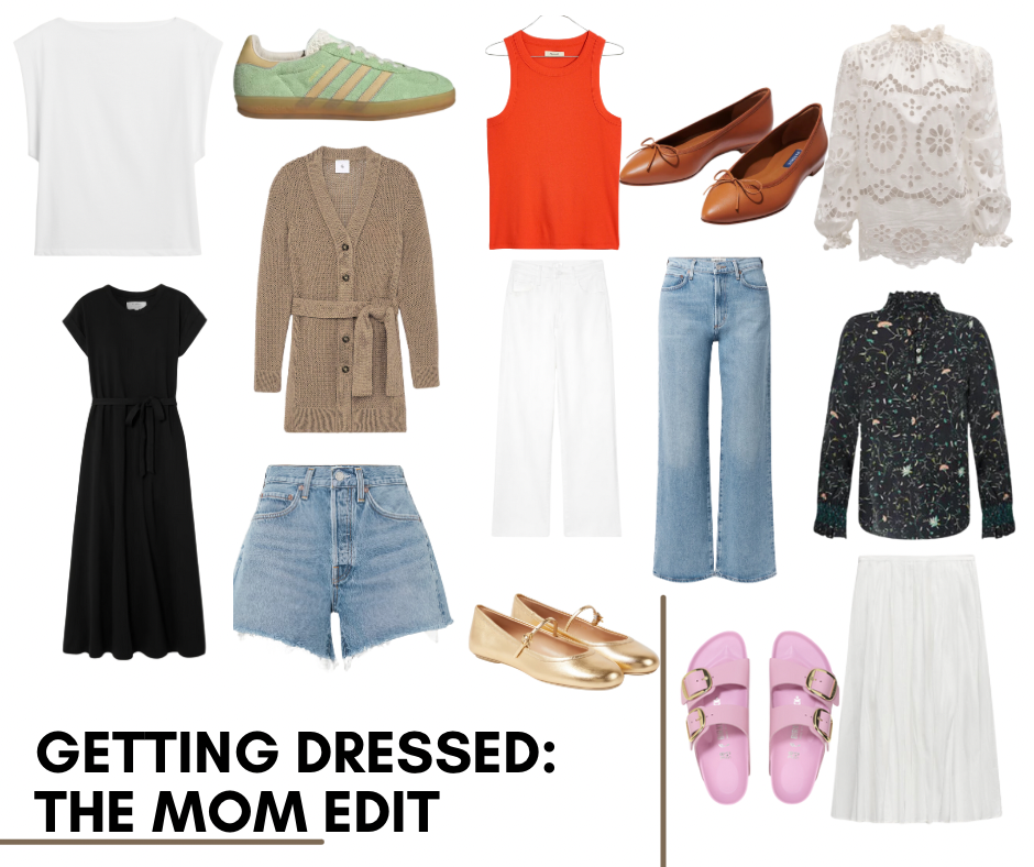 Getting Dressed: The Mom Edit
