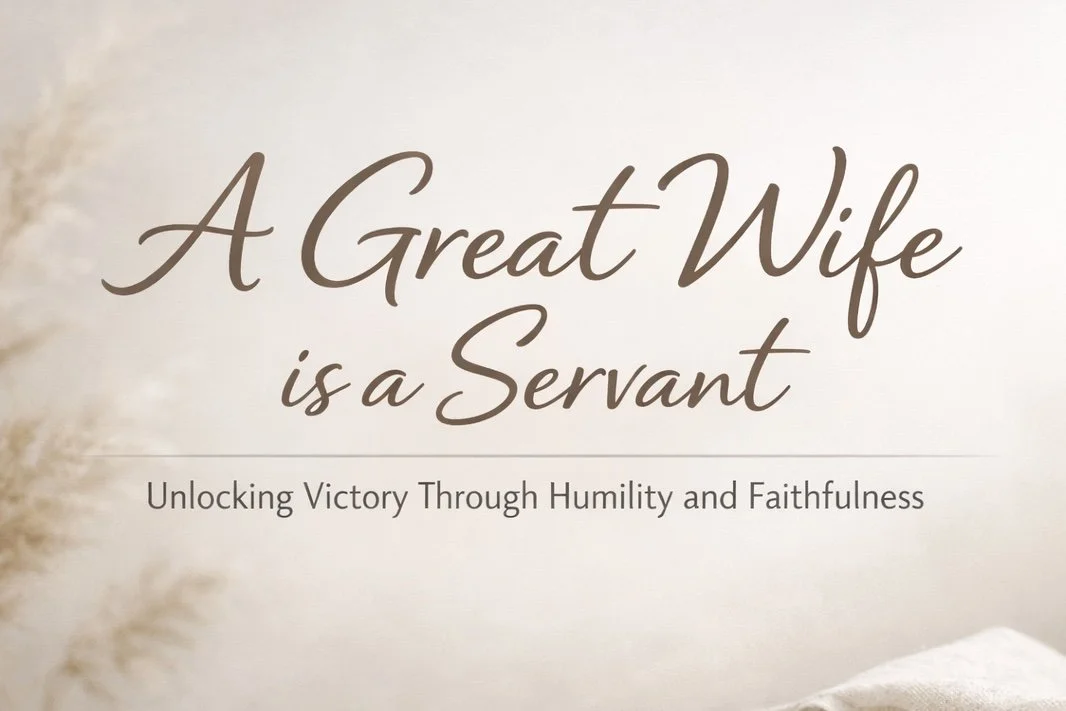 A Great Wife Is a Servant