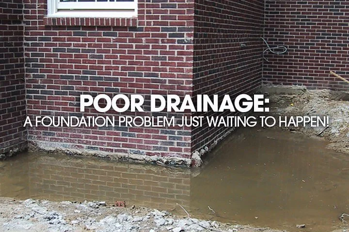 Photo of a brick house foundation with poor drainage, showing water pooled at the base of the wall, with an overlay of text that reads 'POOR DRAINAGE: A FOUNDATION PROBLEM JUST WAITING TO HAPPEN.' Water Proofing , Grading , CD Contacting Excavation