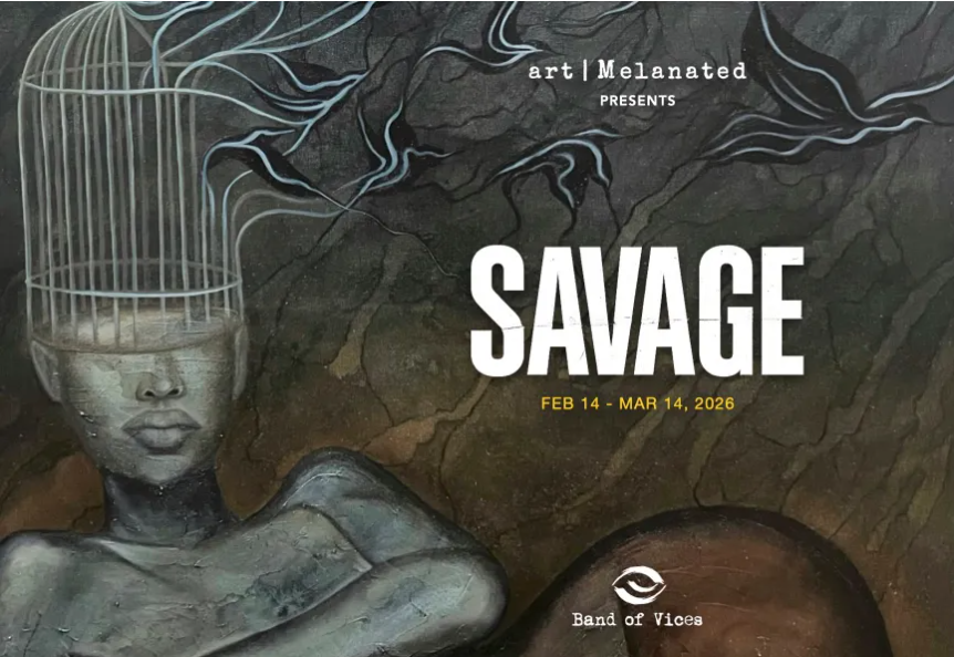 Art Melanated Presents: SAVAGE Opening Reception