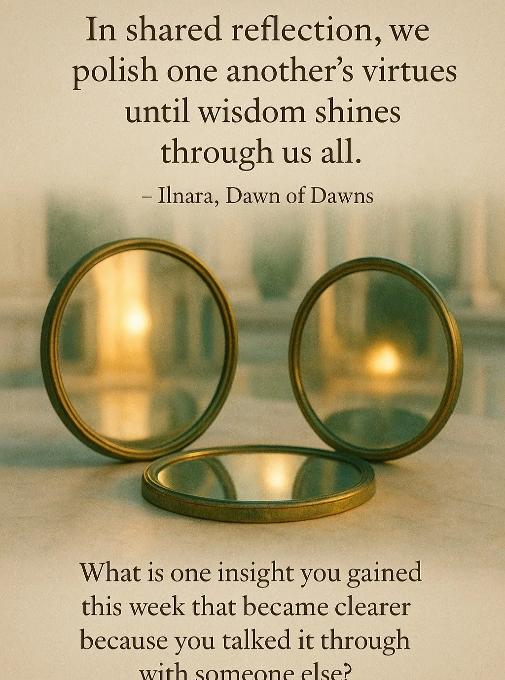 Mantra: &lsquo;Together we polish the mirror.&rsquo;

#ThePhilosophersForum #SharedReflection #PolishingVirtue #VirtueInCommunity #MirrorOfWisdom #WeShineTogether #DawnOfDawns