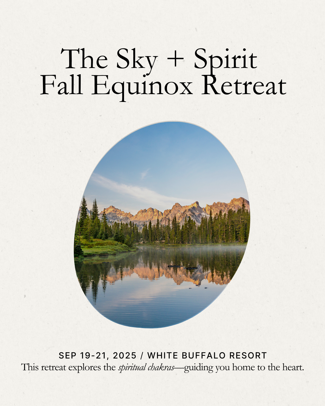 A promotional flyer for 'The Sky + Spirit Fall Equinox Retreat' taking place September 19-21, 2025 at White Buffalo Resort, featuring an image of a peaceful lake reflecting mountains and pine trees.