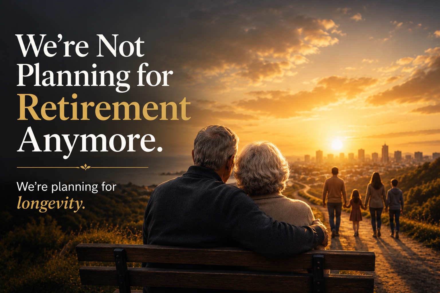 Retirement Isn’t the Finish Line Anymore—It’s the Beginning of Longevity Planning