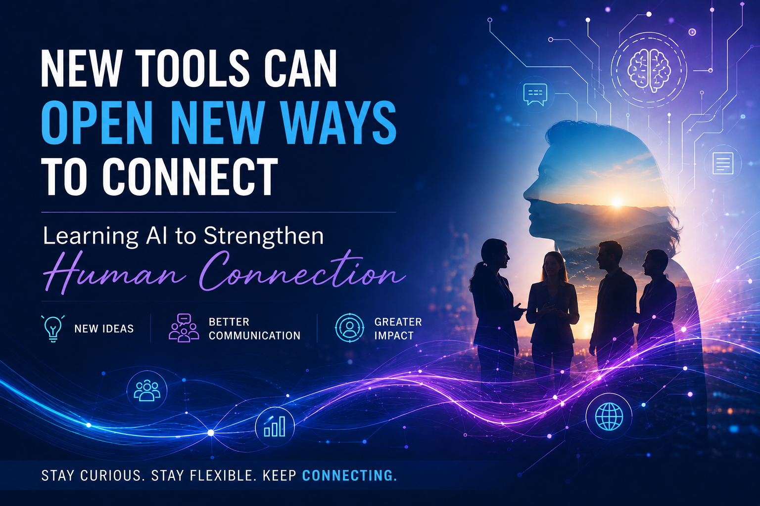 New Tools, New Perspectives: Why Learning AI Is Really About Learning to Connect