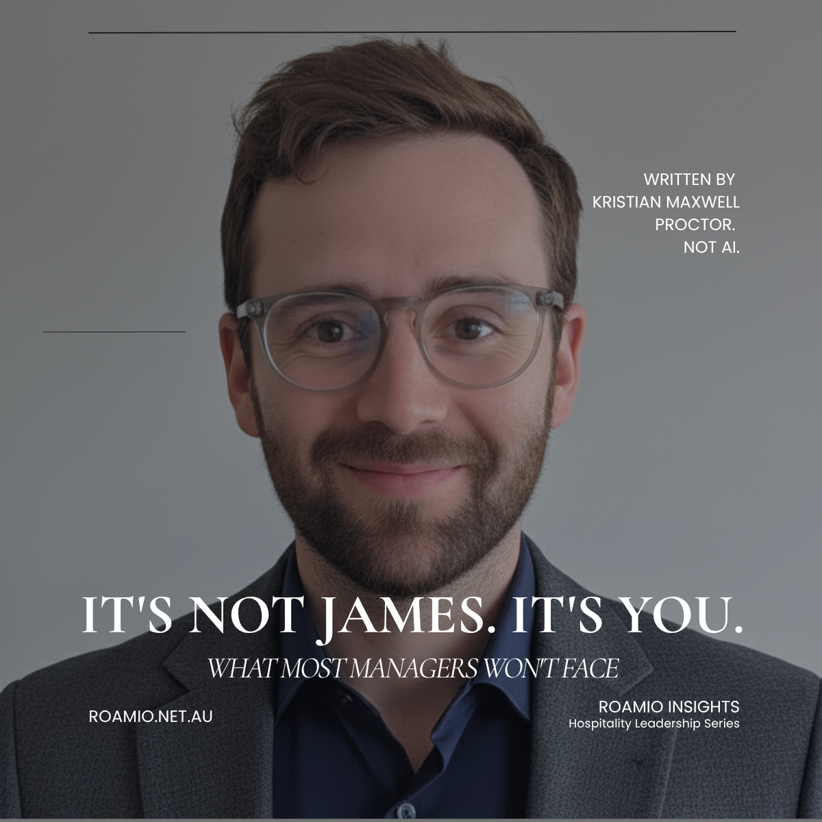 It’s not James. It’s You.