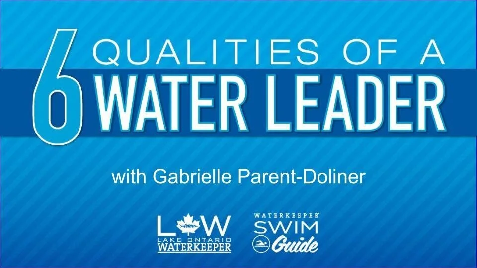 6 Qualities of a Water Leader – Presentation for the OEAC's Water For Life