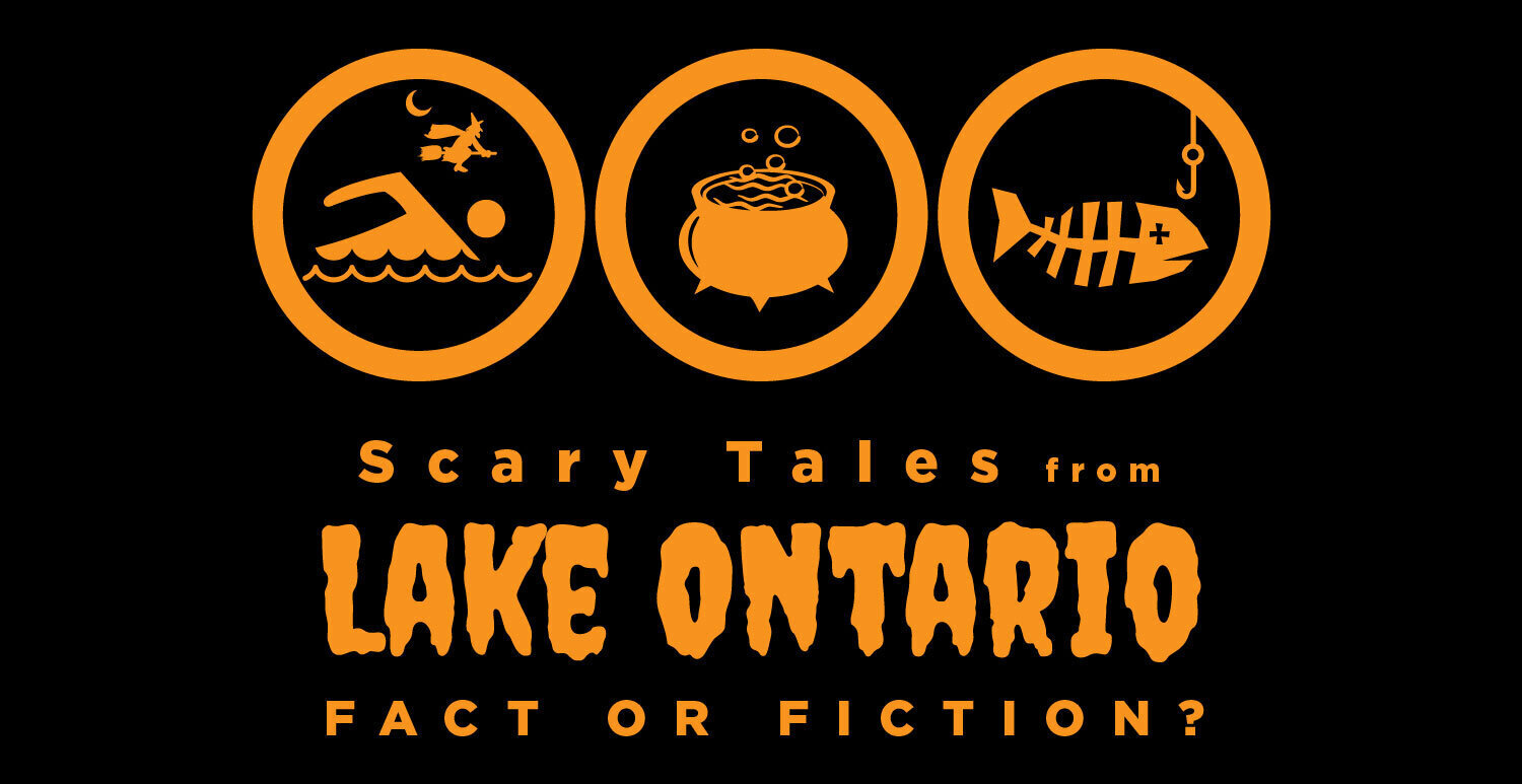 Scary Tales from Lake Ontario: Fact or Fiction?