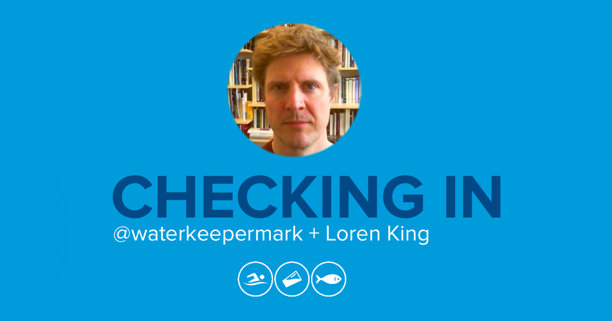 Checking In with @waterkeepermark and Swim Drink Fish Ambassador Loren King