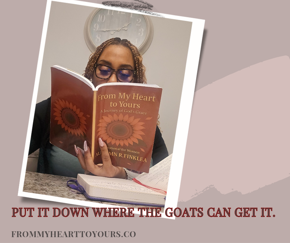 Put It Down Where the Goats Can Get It

