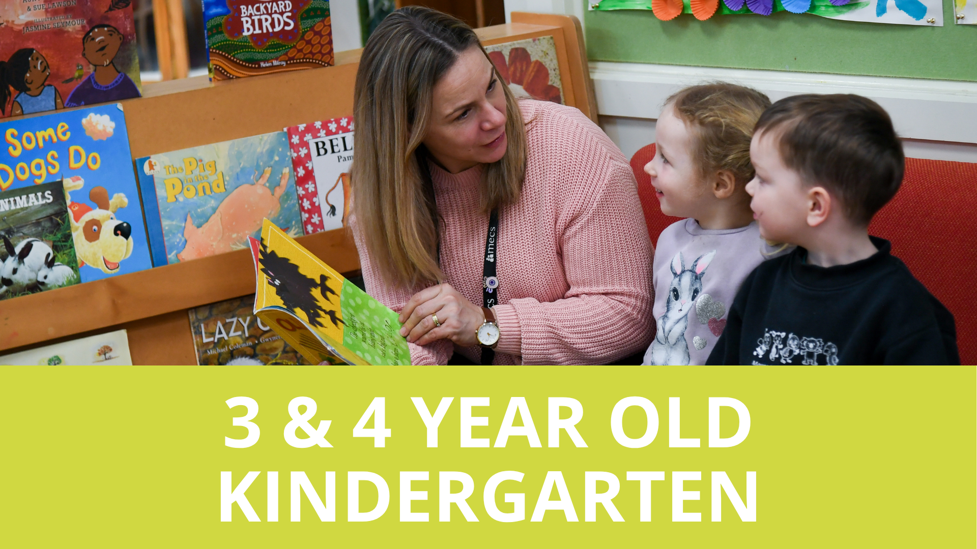 A teacher reads a book to two pre-school aged students. At the base of the image, a lime green banner says 3 & 4 Year Old Kindergarten