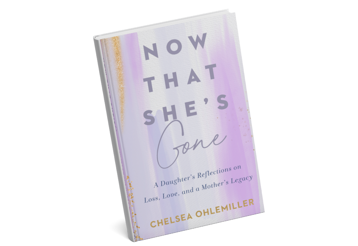 Now That She’s Gone: A Daughter’s Reflections on Loss, Love & a Mother’s Legacy