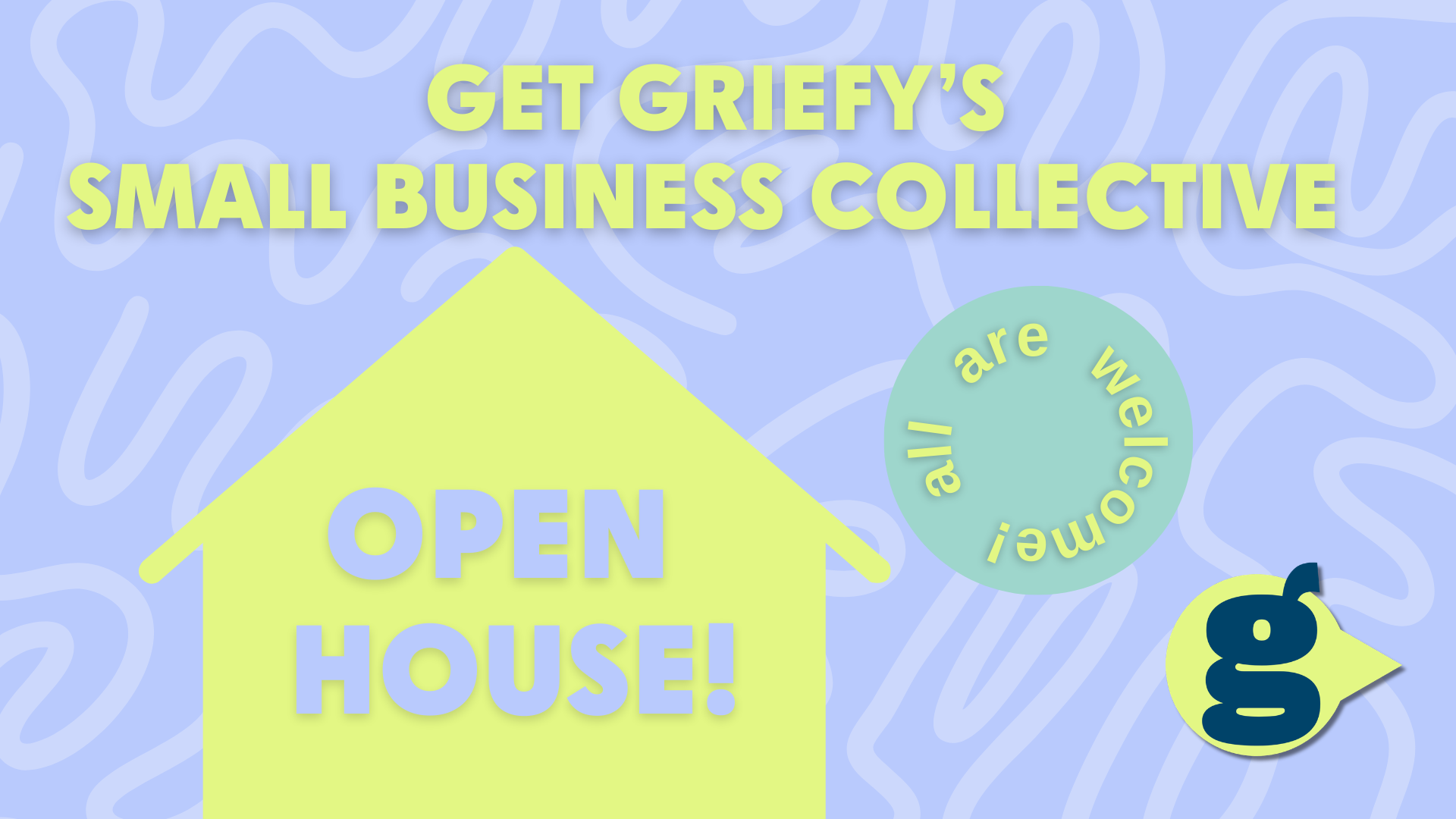 Get Griefy Small Business Collective Open House