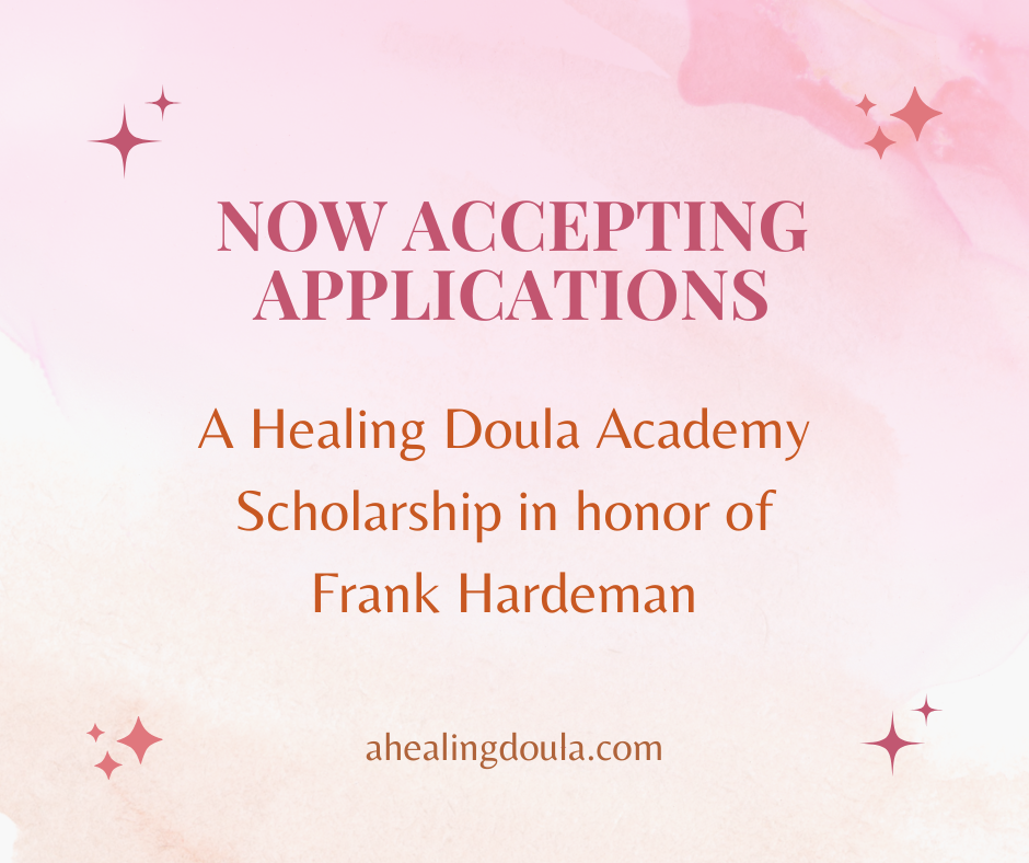 Deadline for a Partial Scholarship To A Healing Doula Academy