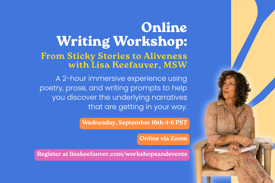 From Sticky Stories to Aliveness Writing Workshop