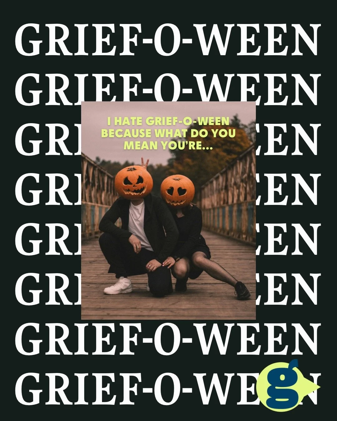 What are you dressing up as this year? GRIEF-O-Ween! #grief #griefhumor