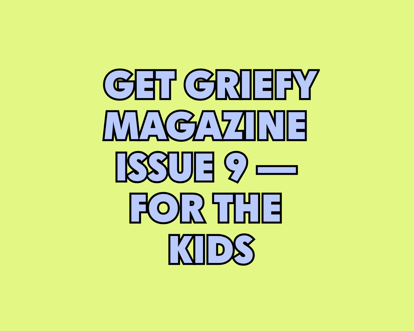 Get Griefy Magazine Issue 9 (3).png