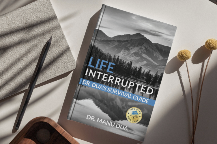 Life Interrupted, Dr. Dua's Survival Guide