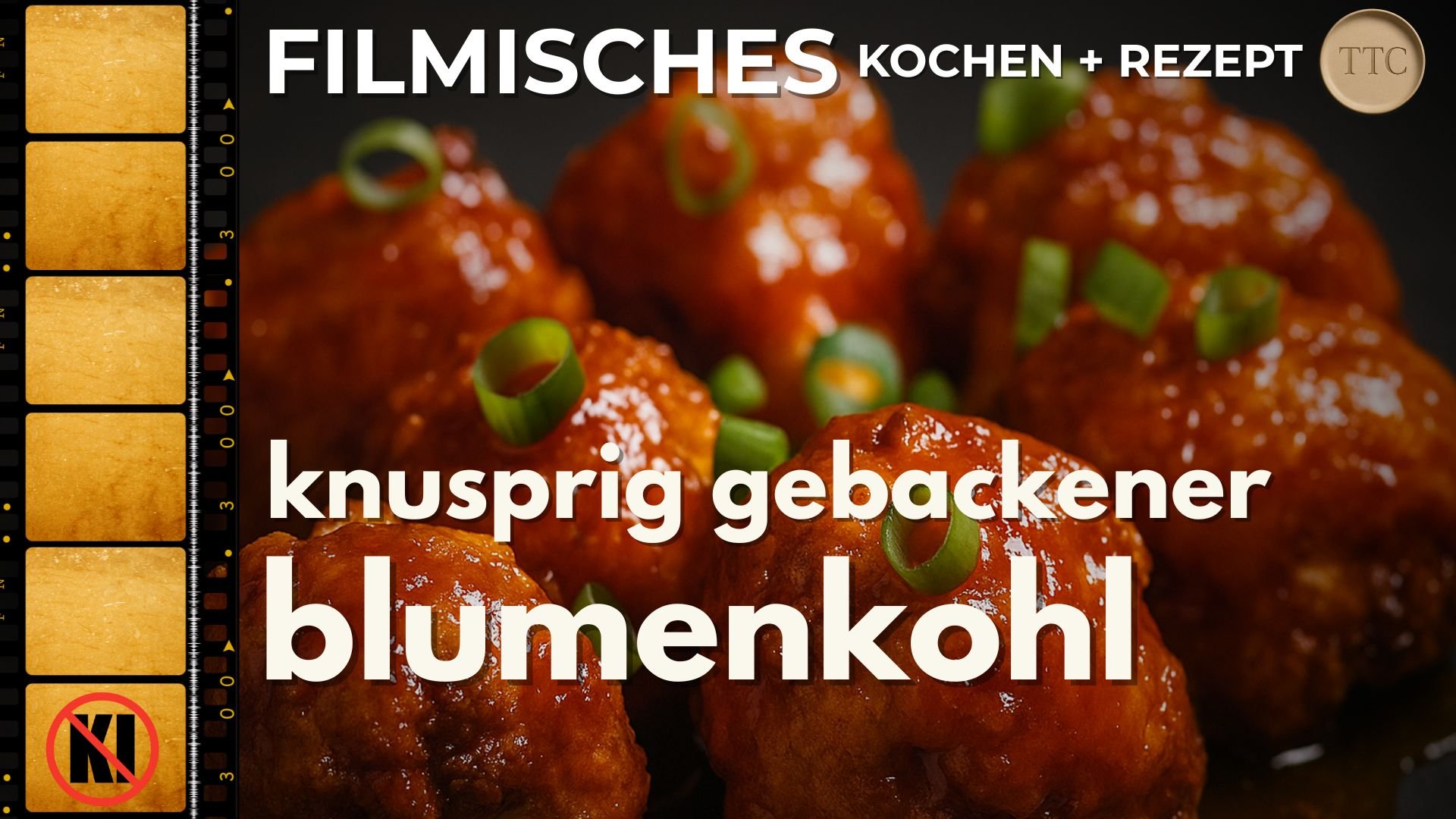 Knuspriger Blumenkohl aus dem Ofen – Filmisches Kochen + Rezept | Perfekter Crunch ganz ohne Frittieren