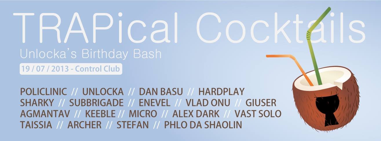 Event poster for 'TRAPical Cocktails' celebrating Unloka's birthday, with date 19/07/2013, at Control Club. Features a coconut drink with a straw, and a list of performing artists.