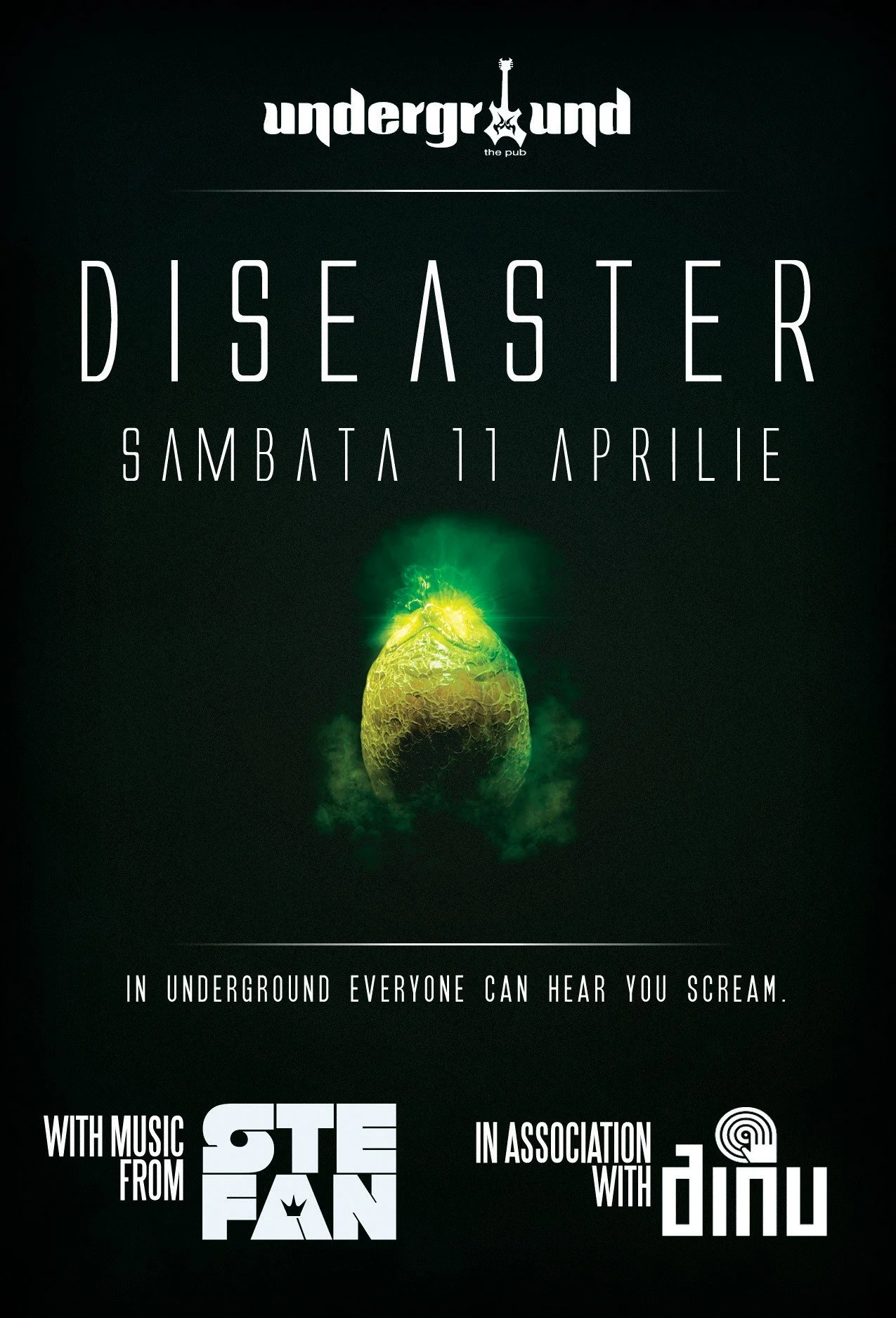 A promotional poster with dark green and black background, featuring a glowing green and yellow explosive at the center. Text includes "underground the pub," "Disaster," "Sambata 11 Aprilie," "In underground everyone can hear you scream," "with music
