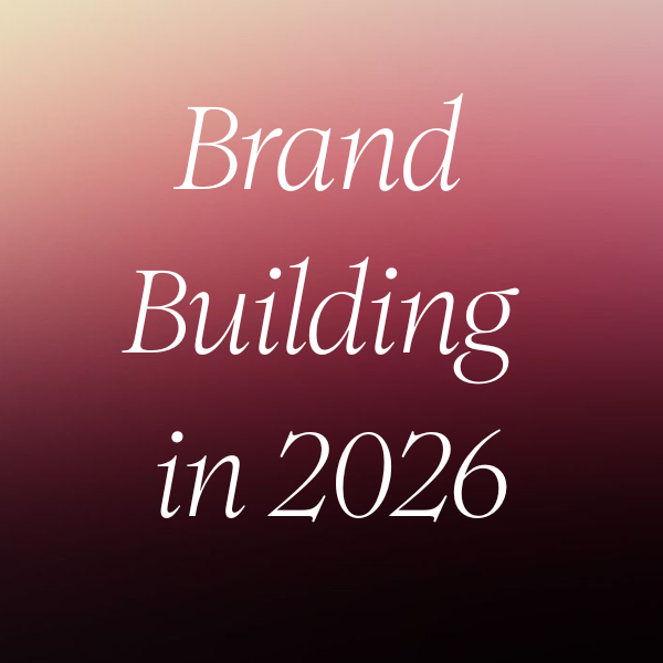 What’s changing in 2026 for brand building