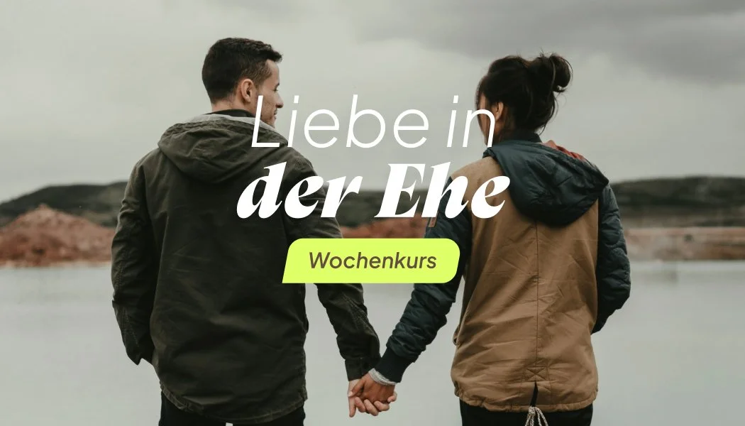 Liebe in der Ehe (LAM) - Wochenkurs