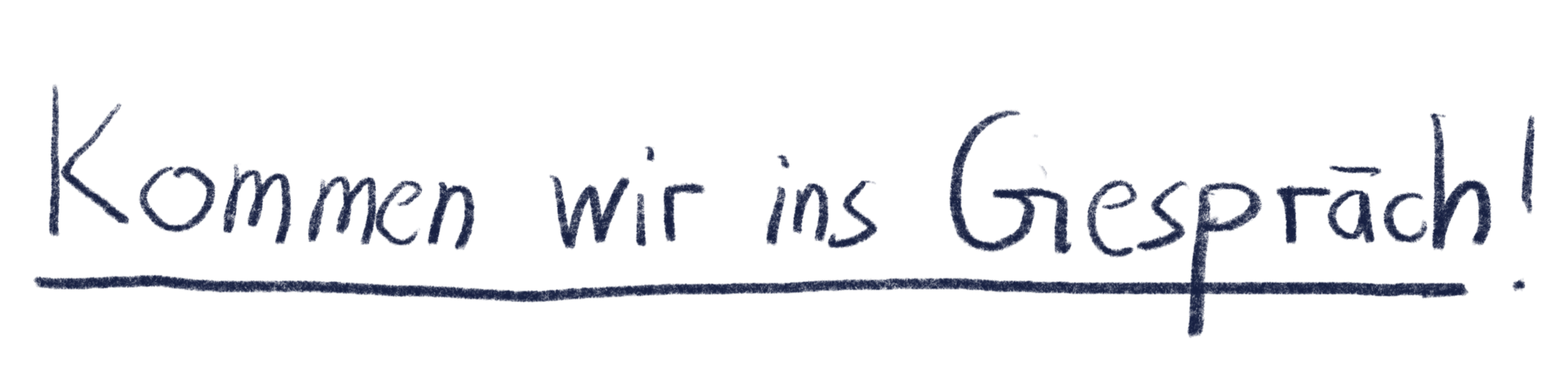 Schriftzug mit der deutschen Textphrase 'Kommen wir ins Gespräch!'