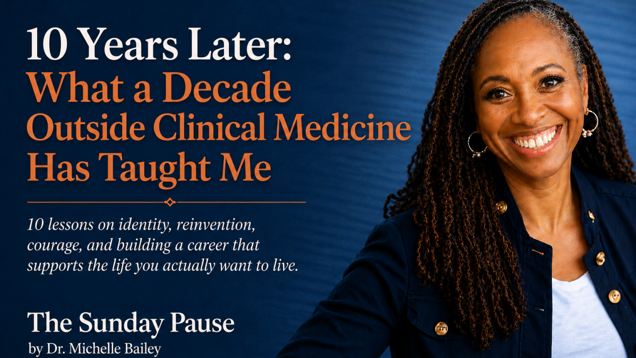 10 Years Later: What a Decade Outside Clinical Medicine Has Taught Me