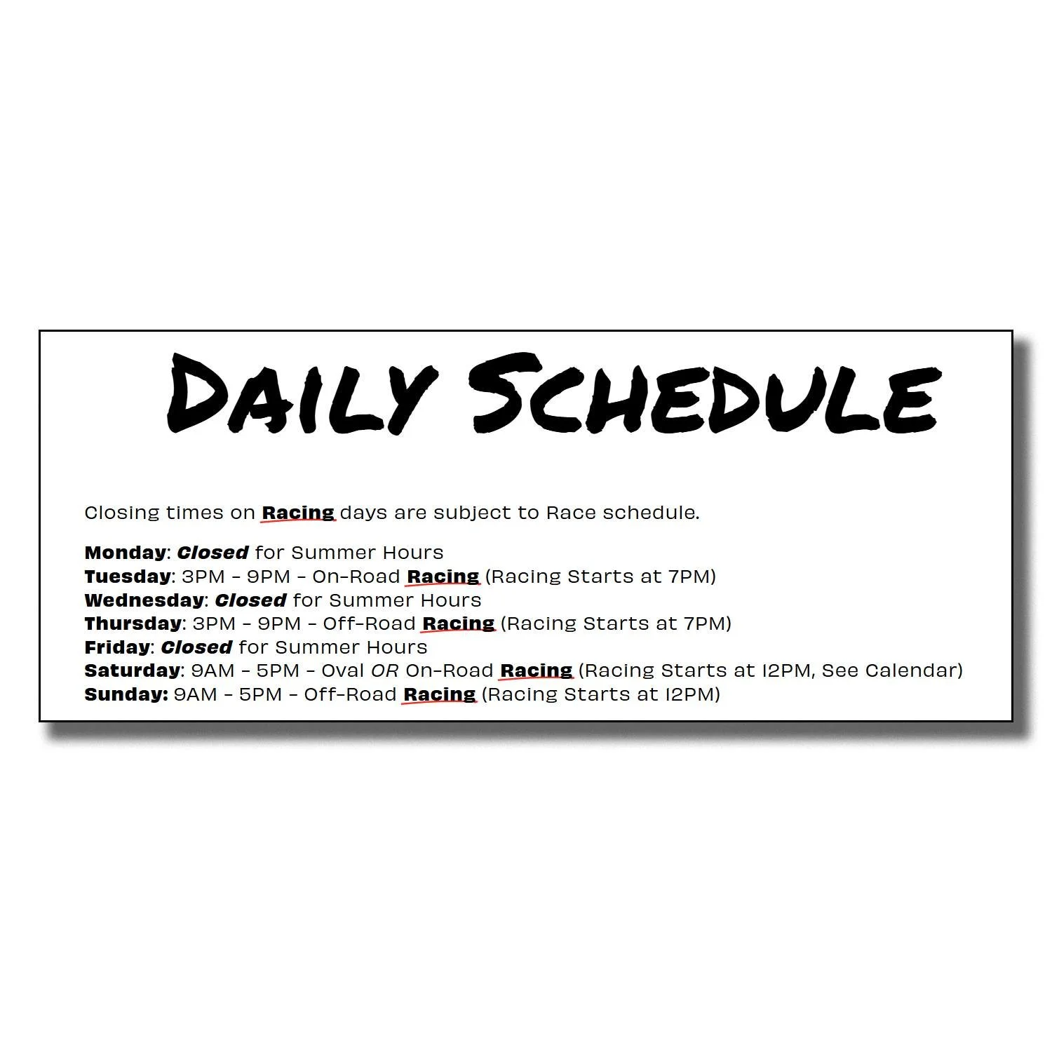 🧐Please read ENTIRE post: 📖
As the 😎summer approaches and people have more activities outside of R/C, we will be adjusting our schedule🗓 accordingly.

Starting MAY 1ST:
We will still have FOUR days/nights of 🏎racing, but will be closed Monday, W