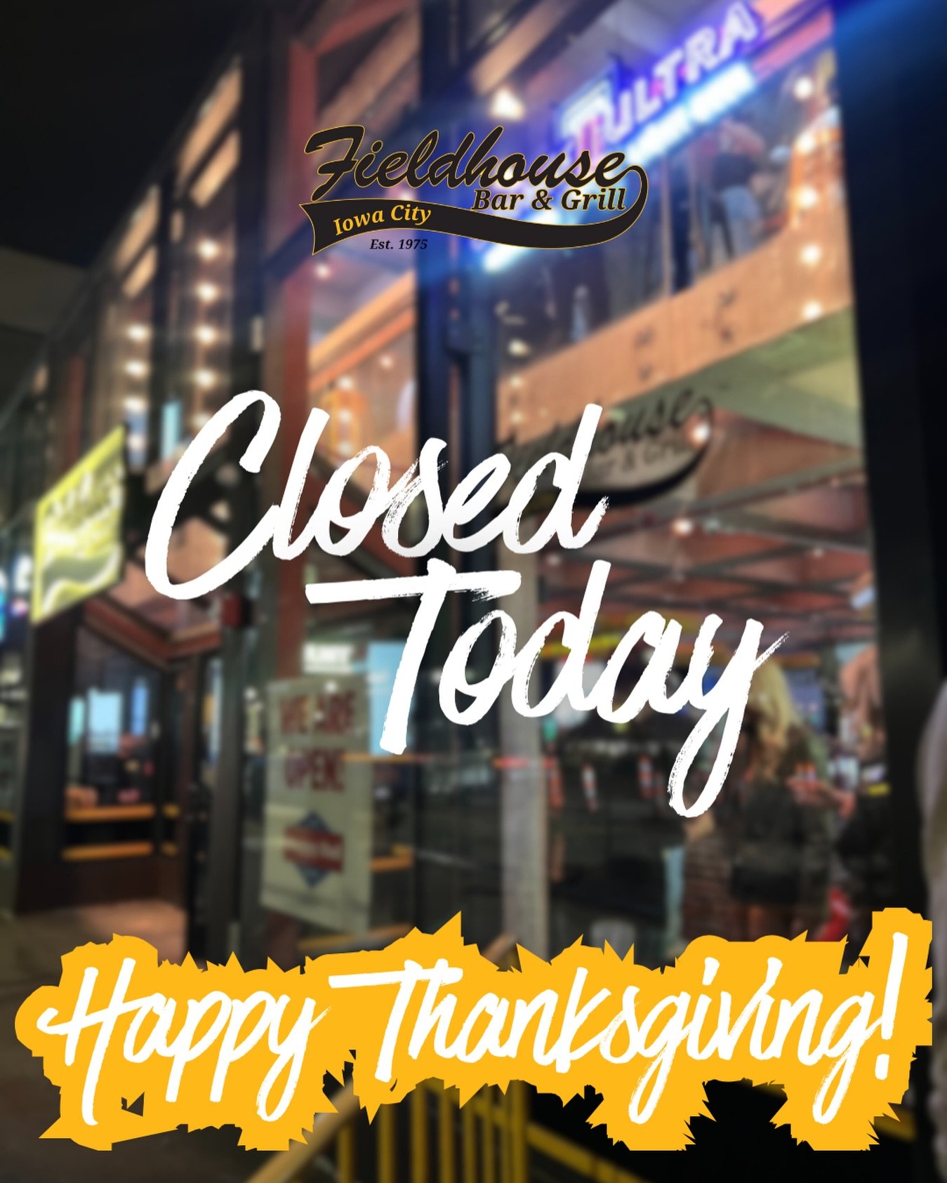 Thankful for this community. Closed today for the holiday&mdash;see you soon, IC. 💛

#fieldhouse #iowacity #downtowniowacity #uiowabars #iowacitybars #thanksgiving #weekend #goingout