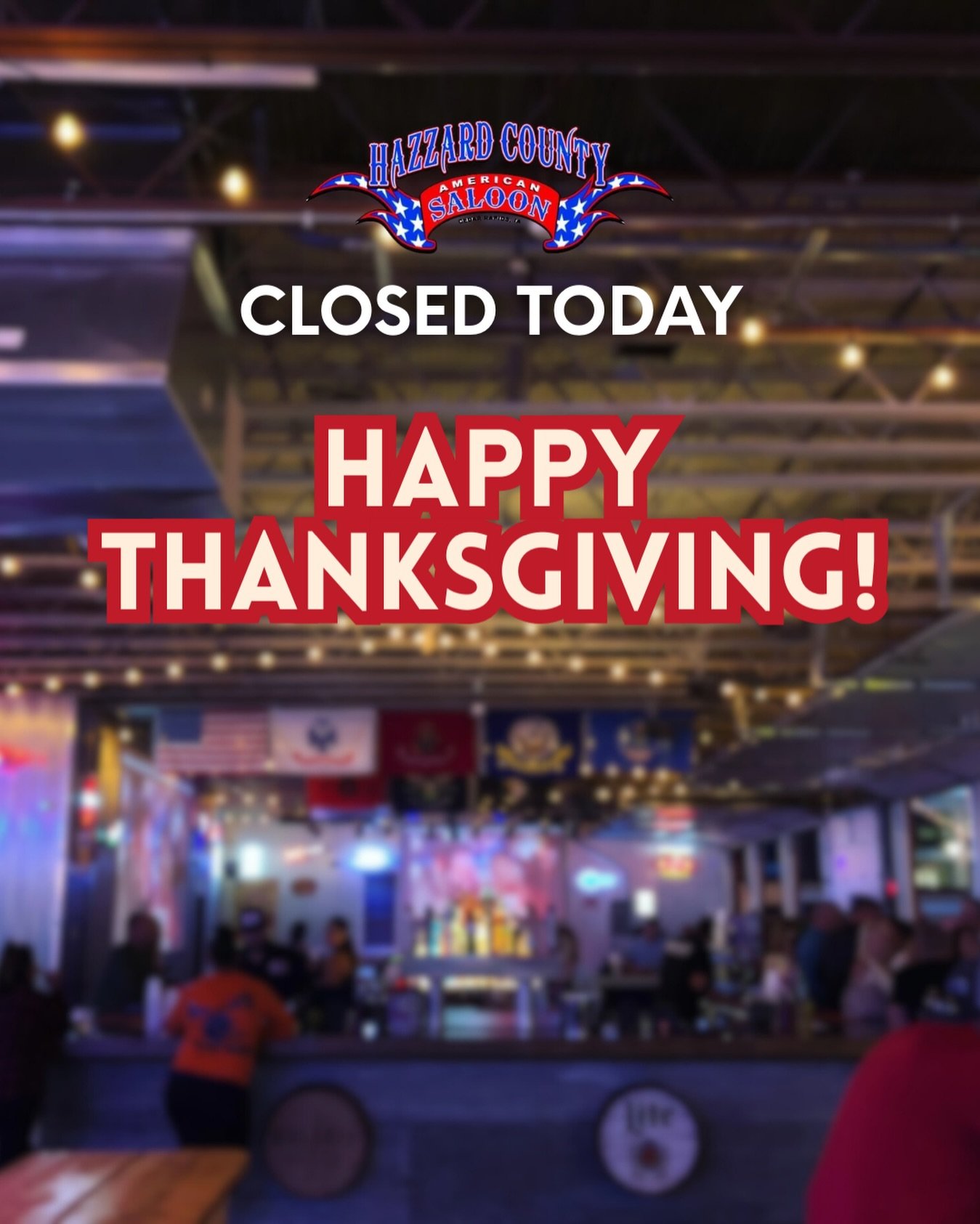 Wishing everyone a safe and happy Thanksgiving! We&rsquo;re closed today but can&rsquo;t wait to get back to the good times tomorrow.

#hazzardcounty #americansaloon #thanksgiving #hazzardcountycedarrapids #downtowncedarrapids #downtowncr #weekend #g