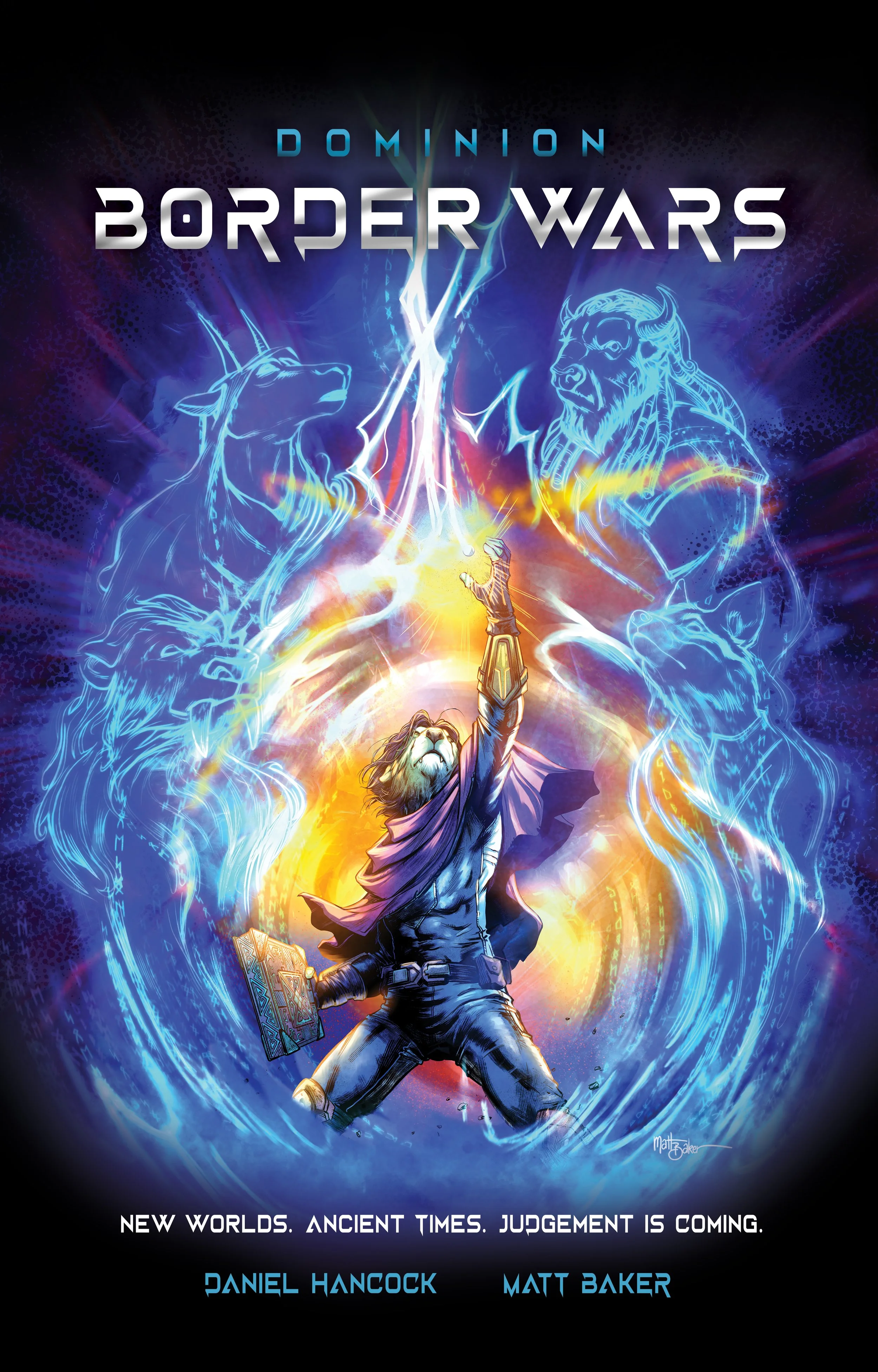 Dark fantasy artwork for 'Border Wars' featuring a heroic figure surrounded by mystical energy, with spectral animals facing each other amid lightning and glowing symbols, with the tagline 'New worlds. Ancient times. Judgment is coming.' and the names Daniel Hancock and Matt Baker at the bottom.