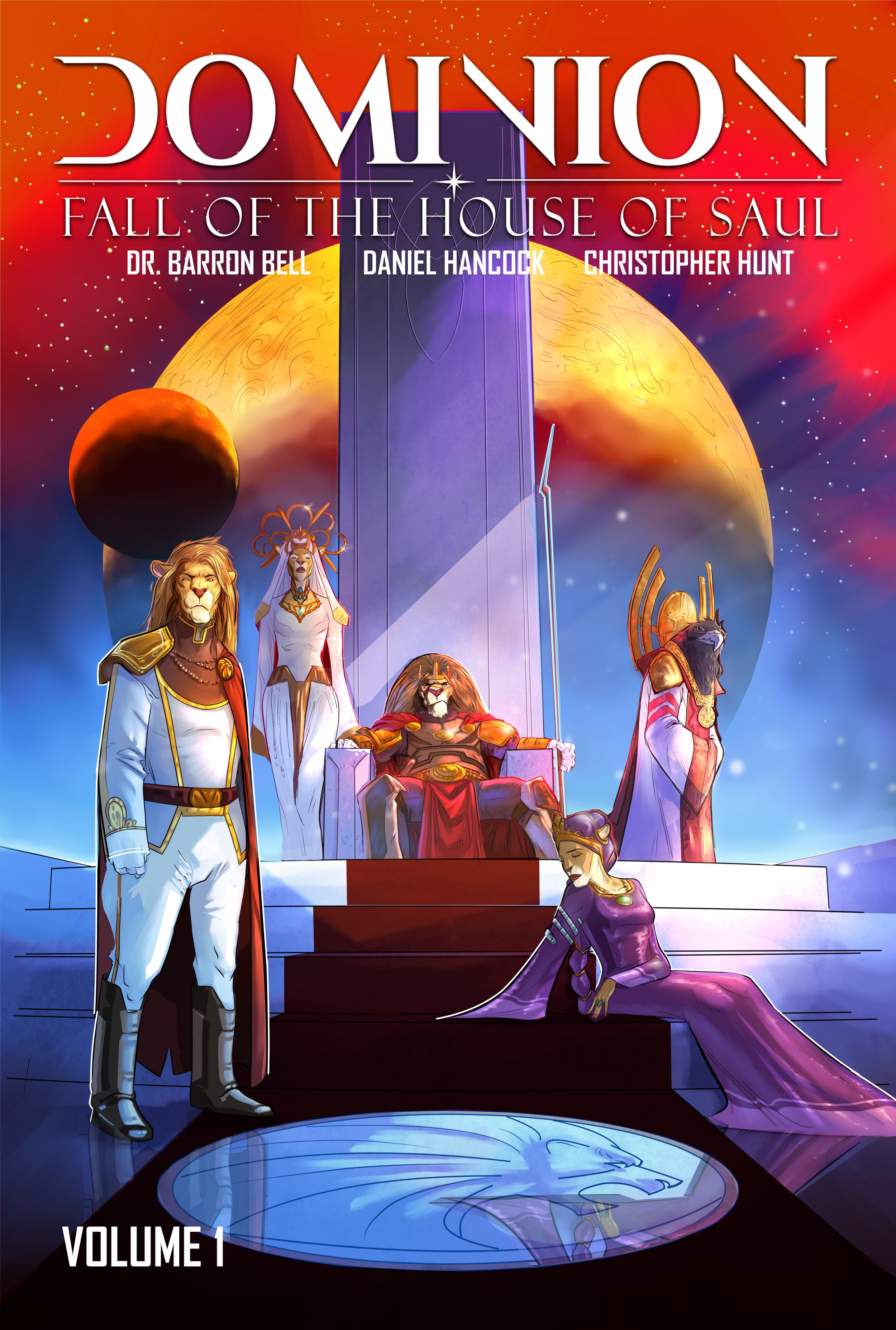 Fictional illustration of a regal scene with anthropomorphic lions and a lioness in royal attire, with a seated king on a throne, a starry cosmic background, planets, and a large sword, titled 'DOMINION FALL OF THE HOUSE OF SAUL' with authors' names and 'VOLUME 1'.
