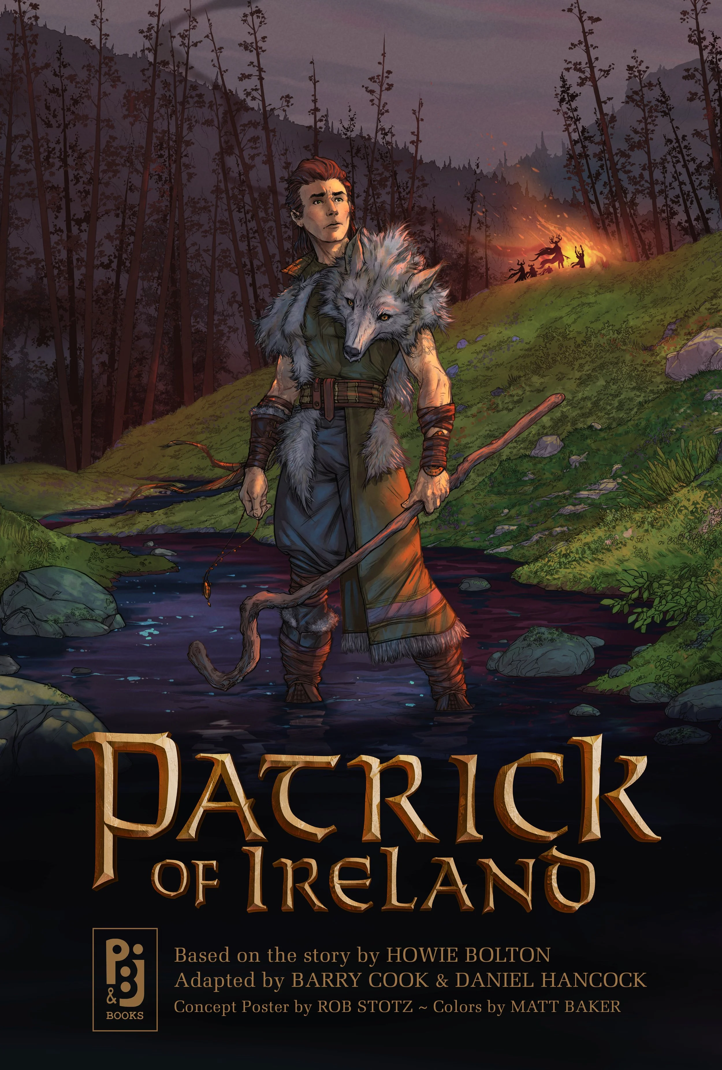 A fantasy illustration of a young man with shoulder-length red hair, holding a staff, wearing medieval-style clothing with a wolf pelt draped over his shoulders, standing in a forest stream during sunset. In the background, there are silhouetted reindeer figures near a campfire among trees and mountains. The image promotes a book based on a story by Howie Bolton, adapted by Barry Cook and Daniel Hancock, with a concept poster by Rob Stotz and colors by Matt Baker.