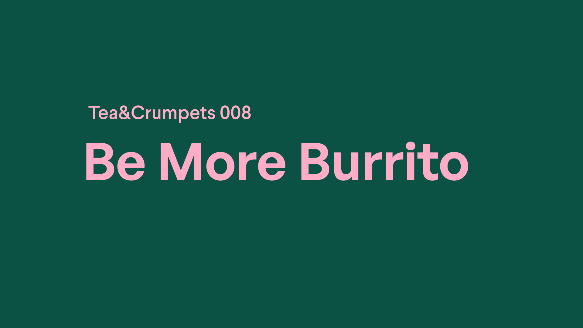 Be More Burrito