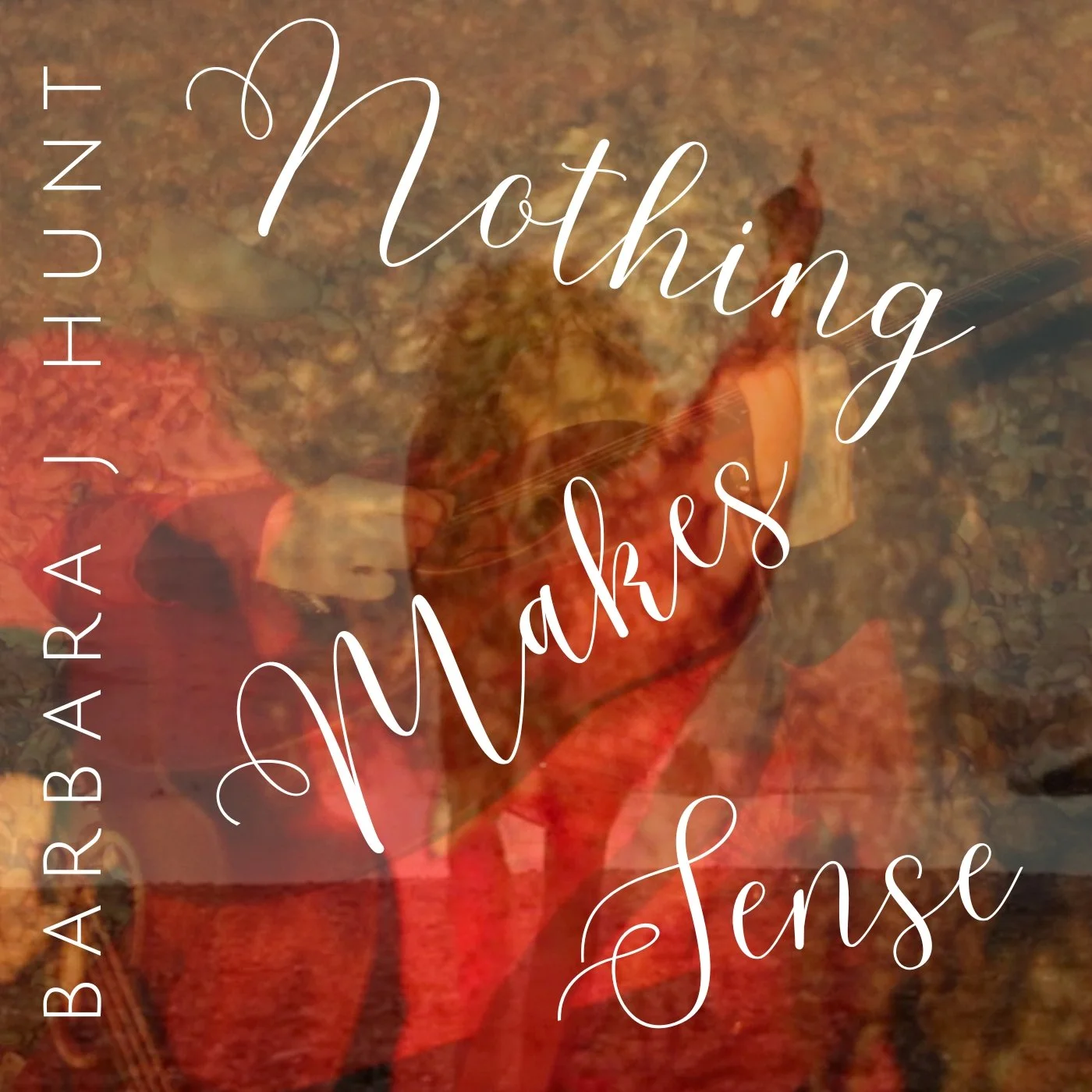 Cover of Single - Nothing Makes Sense - Barbara J Hunt