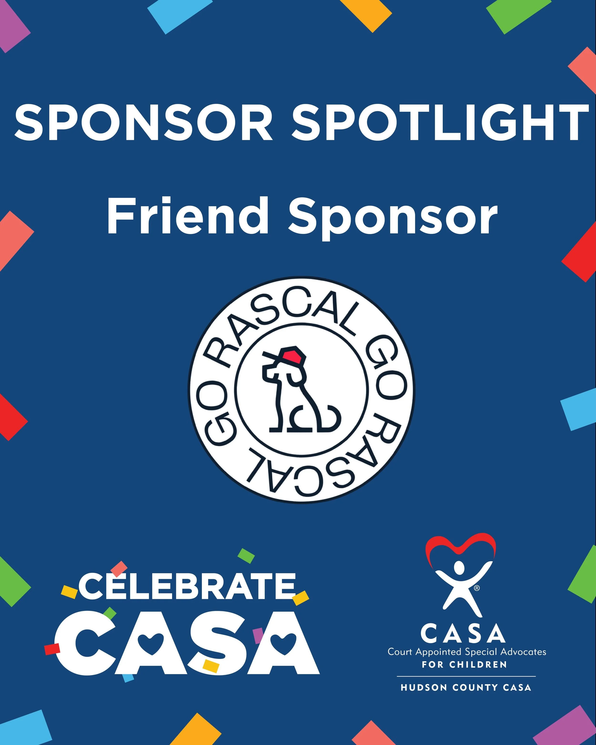 A special thank you to our Friend Sponsor, Go Rascal! 💙🐾

Your support helps make Celebrate CASA possible and directly impacts the lives of children in foster care throughout Hudson County. ❤️

We are so grateful to have you as part of this special