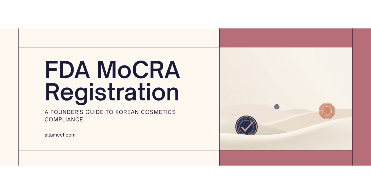 How to Register Korean Cosmetics with the FDA Under MoCRA: A Founder’s Step-by-Step Guide (2026)