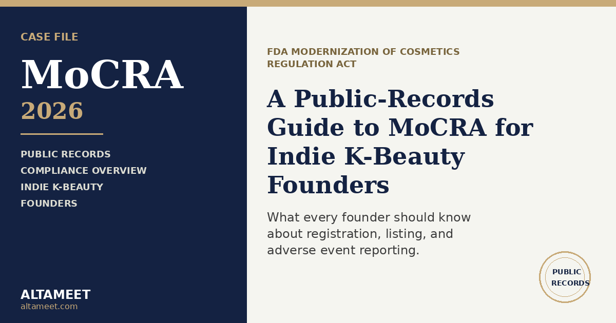 MoCRA in 2026 for Indie K-Beauty Founders: A Public-Records Overview